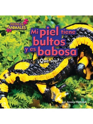 cover image of Mi piel tiene bultos y es babosa (My Skin Is Bumpy and Slimy)